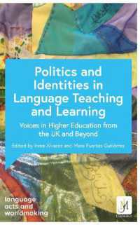 The Politics of Language Teaching and Learning : Perspectives from Higher Education in the UK and Global Consequences (Language Acts and Worldmaking)
