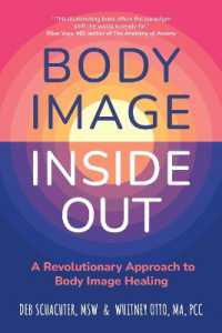Body Image inside Out : A Revolutionary Approach to Body Image Healing