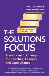 The Solutions Focus, 3rd edition : Transforming change for coaches, leaders and consultants