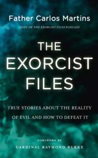 The Exorcist Files : True Stories about the Reality of Evil and How to Defeat It