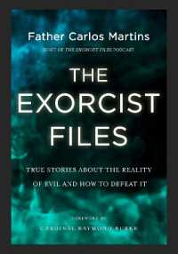The Exorcist Files : True Stories about the Reality of Evil and How to Defeat It