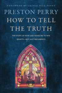 How to Tell the Truth : The Story of How God Saved me to Win Hearts, Not Just Arguments