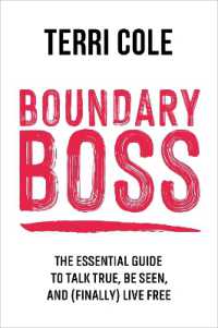 Boundary Boss : The Essential Guide to Talk True, Be Seen, and (Finally) Live Free