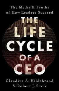 The Life Cycle of a CEO : The Myths & Truths of How Leaders Succeed