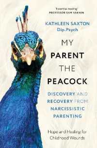 My Parent the Peacock : Discovery and Recovery from Narcissistic Parenting