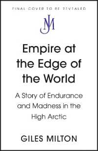 Empire at the Edge of the World : A Story of Endurance and Madness in the High Arctic