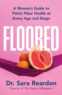 Floored : A Woman's Guide to Pelvic Floor Health at Every Age and Stage