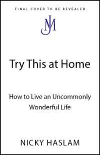 Try This at Home : How to Live an Uncommonly Wonderful Life