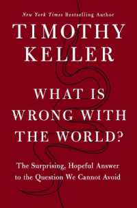 What is Wrong with the World? : The Surprising, Hopeful Answer to the Question We Cannot Avoid