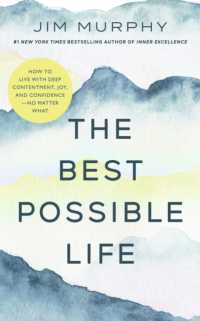 The Best Possible Life : How to Live with Deep Contentment, Joy, and Confidence - No Matter What