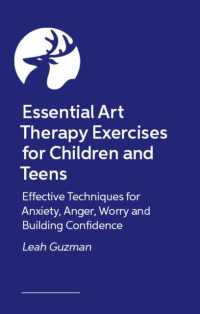 Essential Art Therapy Exercises for Children and Teens : Effective Techniques for Anxiety, Anger, Worry and Building Confidence