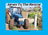 The Adventures of Hedgerow Farm Tractors and Friends : James to the Rescue (The Adventures of Hedgerow Farm Tractors and Friends)