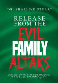 RELEASE FROM THE EVIL FAMILY ALTARS : Learning How to Identify and Defeat the Family Altar (Release from Evil Altars)