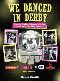 We Danced in Derby : Dance Halls, Discos, Clubs and Pubs in the 1960s