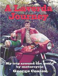A Laverda Journey : My trip around the world by motorcycle