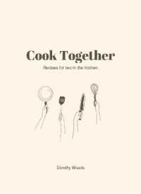 Cook Together : Recipes for Two in the Kitchen