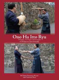 Ono Ha Itto Ryu : Principles, Techniques and Strategies of Old Japanese Swordsmanship