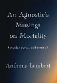 An Agnostic's Musings on Mortality : (secular poems and stories)