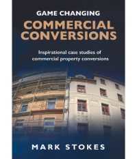 Game Changing Commercial Conversions : Unlock the Secrets to Success in Commercial Conversion Projects!