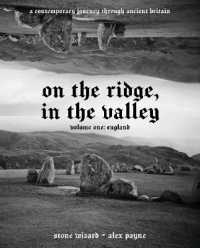 On the Ridge, in the Valley : A Contemporary Journey through Ancient Britain