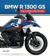 BMW R 1300 GS : The Complete Story
