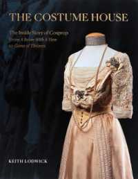 コスプロップの映画・舞台衣装の仕事<br>The Costume House - the inside story of Cosprop : From a Room with a View to Game of Thrones