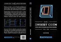 INSERT COIN: A VISUAL GUIDE TO THE GOLDEN AGE OF ARCADE VIDEOGAMES : 1978 - 1986 (Volume I) （2ND）