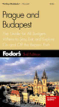 Fodor's Prague and Budapest : The Guide for All Budgets Where to Stay, Eat, and Explore on and Off the Beaten Path (Fodor's Prague and Budapest) （3TH）