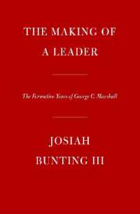 The Making of a Leader : The Formative Years of George C. Marshall