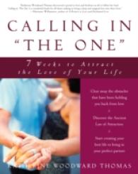Calling in the One : 7 Weeks to Attract the Love of Your Life