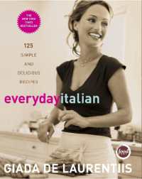 Everyday Italian : 125 Simple and Delicious Recipes: A Cookbook