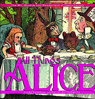 All Things Alice : The Wit, Wisdom and Wonderland of Lewis Carroll