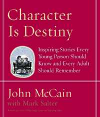 Character Is Destiny : Inspiring Stories Every Young Person Should Know and Every Adult Should Remember