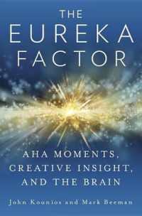 The Eureka Factor : AHA Moments, Creative Insight, and the Brain