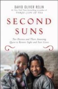 Second Suns : Two Doctors and Their Amazing Quest to Restore Sight and