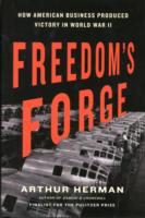 Freedom's Forge : How American Business Produced Victory in World War II