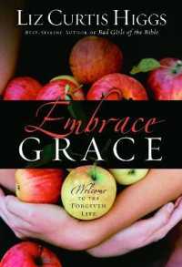 Embrace Grace : Welcome to the Forgiven Life