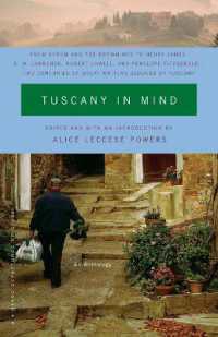Tuscany in Mind : From Byron and the Brownings to Henry James, D. H. Lawrence, Robert Lowell, and Penelope Fitzgerald--Two Centuries of Great Writers Seduced by Tuscany (Vintage Departures)