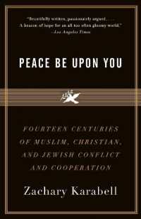 Peace Be upon You : Fourteen Centuries of Muslim, Christian, and Jewish Conflict and Cooperation