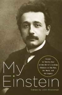 24人の科学者の綴る私の中のアインシュタイン<br>My Einstein : Essays by Twenty-Four of the World's Leading Thinkers on the Man, His Work, and His Legacy