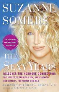 The Sexy Years : Discover the Hormone Connection: the Secret to Fabulous Sex, Great Health, and Vitality, for Women and Men