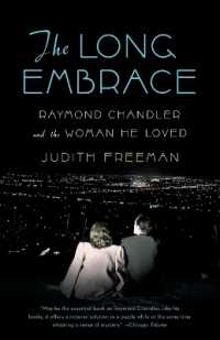 レイモンド・チャンドラーとその夫人<br>The Long Embrace : Raymond Chandler and the Woman He Loved