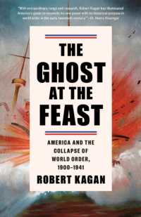 The Ghost at the Feast : America and the Collapse of World Order, 1900-1941 (Dangerous Nation Trilogy)