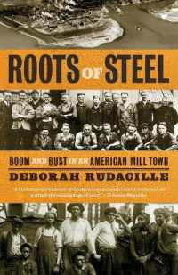 Roots of Steel : Boom and Bust in an American Mill Town