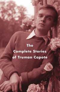 トルーマン・カポーティ全短編集<br>The Complete Stories of Truman Capote (Vintage International)