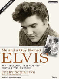 Me and a Guy Named Elvis (12-Volume Set) : My Lifelong Friendship with Elvis Presley （Unabridged）