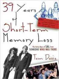 Thirty-Nine Years of Short-Term Memory Loss (8-Volume Set) : The Early Days of SNL from Someone Who Was There （Unabridged）