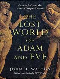 The Lost World of Adam and Eve : Genesis 2-3 and the Human Origins Debate （Unabridged）