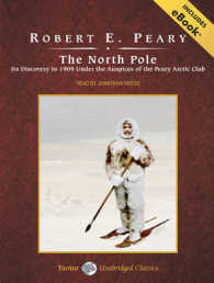The North Pole : Its Discovery in 1909 under the Auspices of the Peary Arctic Club: Includes eBook （MP3 UNA）