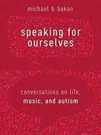 Speaking for Ourselves : Conversations on Life, Music, and Autism （Unabridged）
